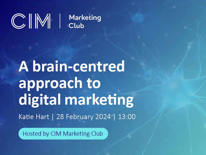 CIM Marketing Club: A brain-centred approach to digital marketing